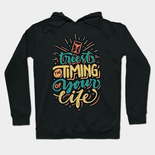 motivation trust timing your life Hoodie